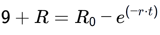 A LaTex expression showing 9 + R = R sub 0 - e to the power of (-r times t)