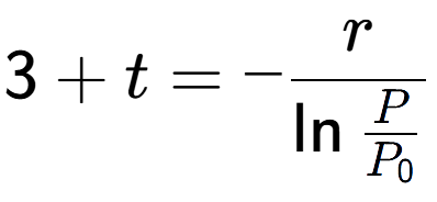 A LaTex expression showing 3 + t = -r over \ln{\frac{P {P sub 0 }}}