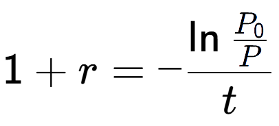 A LaTex expression showing 1 + r = -\ln{\frac{P sub 0 over P }}{t}