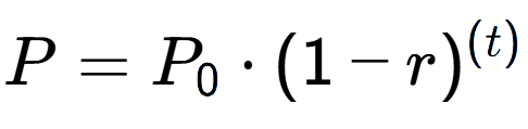 A LaTex expression showing P = P sub 0 times (1 - r) to the power of ( t)