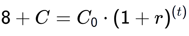A LaTex expression showing 8 + C = C sub 0 times (1 + r) to the power of ( t)