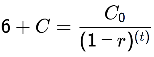 A LaTex expression showing 6 + C = C sub 0 over (1 - r) to the power of ( t)