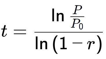 A LaTex expression showing t = \ln{\frac{P over P sub 0 }}{\ln{(1-r)}}