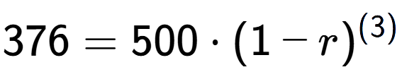 A LaTex expression showing 376 =500 times (1-r) to the power of (3)