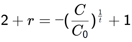 A LaTex expression showing 2 + r = -(C over C sub 0 ) to the power of 1 over t + 1