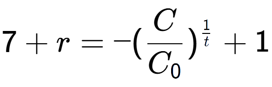 A LaTex expression showing 7 + r = -(C over C sub 0 ) to the power of 1 over t + 1
