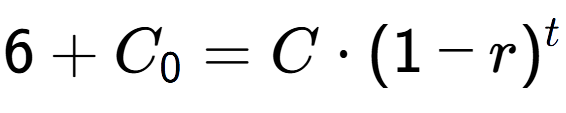 A LaTex expression showing 6 + C sub 0 = C times (1-r) to the power of t