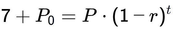A LaTex expression showing 7 + P sub 0 = P times (1-r) to the power of t