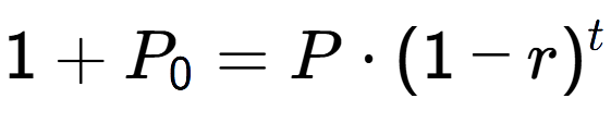 A LaTex expression showing 1 + P sub 0 = P times (1-r) to the power of t