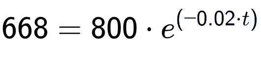 A LaTex expression showing 668 =800 times e to the power of (-0.02 times t)