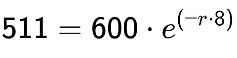 A LaTex expression showing 511 =600 times e to the power of (-r times 8)
