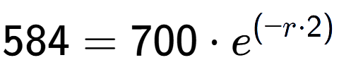 A LaTex expression showing 584 =700 times e to the power of (-r times 2)