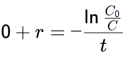 A LaTex expression showing 0 + r = -\ln{\frac{C sub 0 over C }}{t}