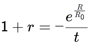 A LaTex expression showing 1 + r = -e to the power of \frac{R over R sub 0 }{t}