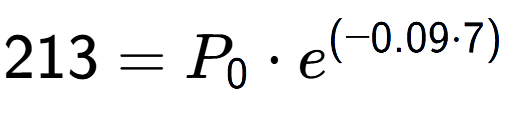 A LaTex expression showing 213 =P sub 0 times e to the power of (-0.09 times 7)