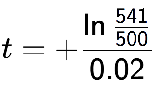A LaTex expression showing t = +\ln{\frac{541 over 500 }}{0.02}