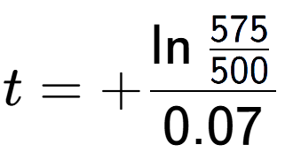 A LaTex expression showing t = +\ln{\frac{575 over 500 }}{0.07}
