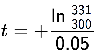 A LaTex expression showing t = +\ln{\frac{331 over 300 }}{0.05}