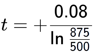 A LaTex expression showing t = +0.08 over \ln{\frac{875 {500}}}