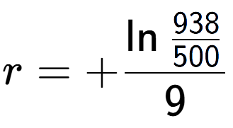 A LaTex expression showing r = +\ln{\frac{938 over 500 }}{9}