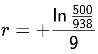 A LaTex expression showing r = +\ln{\frac{500 over 938 }}{9}