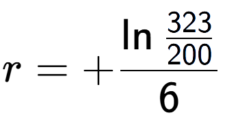 A LaTex expression showing r = +\ln{\frac{323 over 200 }}{6}