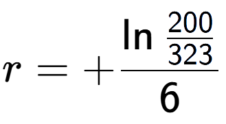A LaTex expression showing r = +\ln{\frac{200 over 323 }}{6}