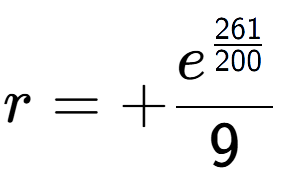 A LaTex expression showing r = +e to the power of \frac{261 over 200 }{9}