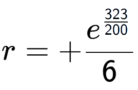 A LaTex expression showing r = +e to the power of \frac{323 over 200 }{6}