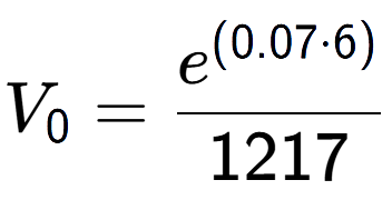 A LaTex expression showing V sub 0 = \frac{e to the power of (0.07 times 6) }{1217}