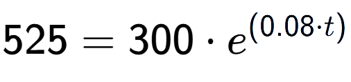A LaTex expression showing 525 =300 times e to the power of (0.08 times t)