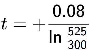A LaTex expression showing t = +0.08 over \ln{\frac{525 {300}}}