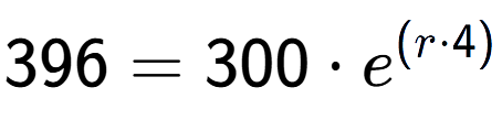 A LaTex expression showing 396 =300 times e to the power of (r times 4)