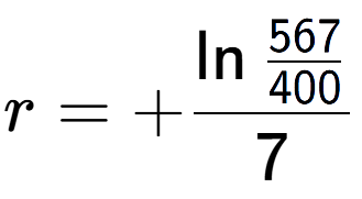 A LaTex expression showing r = +\ln{\frac{567 over 400 }}{7}