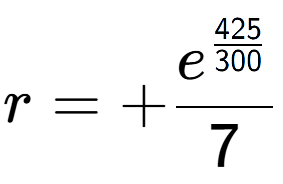 A LaTex expression showing r = +e to the power of \frac{425 over 300 }{7}