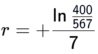 A LaTex expression showing r = +\ln{\frac{400 over 567 }}{7}