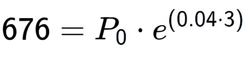 A LaTex expression showing 676 =P sub 0 times e to the power of (0.04 times 3)