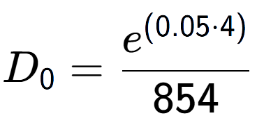 A LaTex expression showing D sub 0 = \frac{e to the power of (0.05 times 4) }{854}