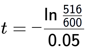 A LaTex expression showing t = -\ln{\frac{516 over 600 }}{0.05}