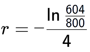A LaTex expression showing r = -\ln{\frac{604 over 800 }}{4}