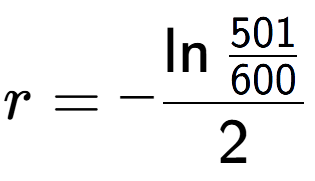 A LaTex expression showing r = -\ln{\frac{501 over 600 }}{2}