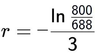 A LaTex expression showing r = -\ln{\frac{800 over 688 }}{3}