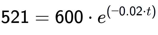 A LaTex expression showing 521 =600 times e to the power of (-0.02 times t)