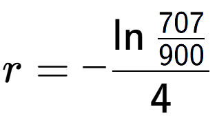 A LaTex expression showing r = -\ln{\frac{707 over 900 }}{4}