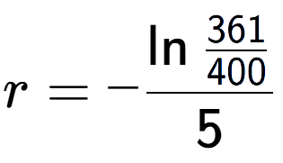 A LaTex expression showing r = -\ln{\frac{361 over 400 }}{5}