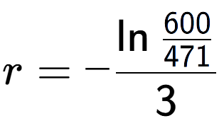 A LaTex expression showing r = -\ln{\frac{600 over 471 }}{3}