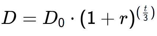 A LaTex expression showing D = D sub 0 times (1 + r) to the power of ( t over 3 )