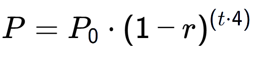 A LaTex expression showing P = P sub 0 times (1 - r) to the power of ( t times 4)