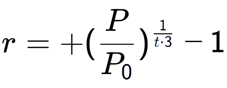 A LaTex expression showing r = +(P over P sub 0 ) to the power of 1 over t times 3 - 1