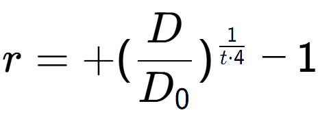 A LaTex expression showing r = +(D over D sub 0 ) to the power of 1 over t times 4 - 1